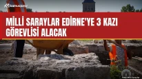 Milli Saraylar Edirne'ye 3 kazı görevlisi alacak
