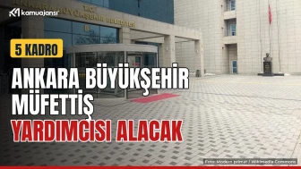 Ankara Büyükşehir 5 müfettiş yardımcısı alacak