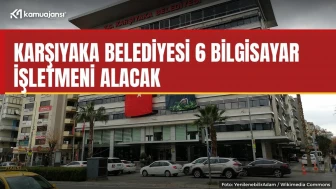 Karşıyaka Belediyesi 6 bilgisayar işletmeni alacak