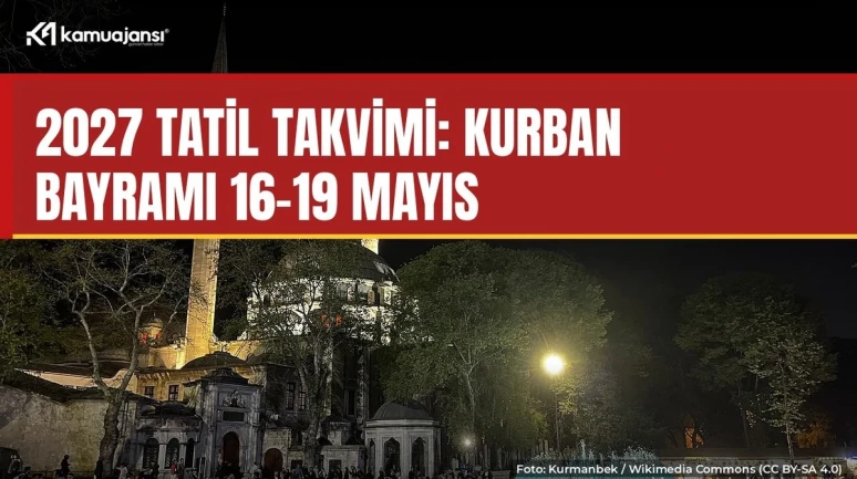 2027 tatil takvimi: Kurban Bayramı 16-19 Mayıs'ta