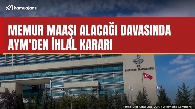 Eksik maaş davasında AYM'den ihlal kararı