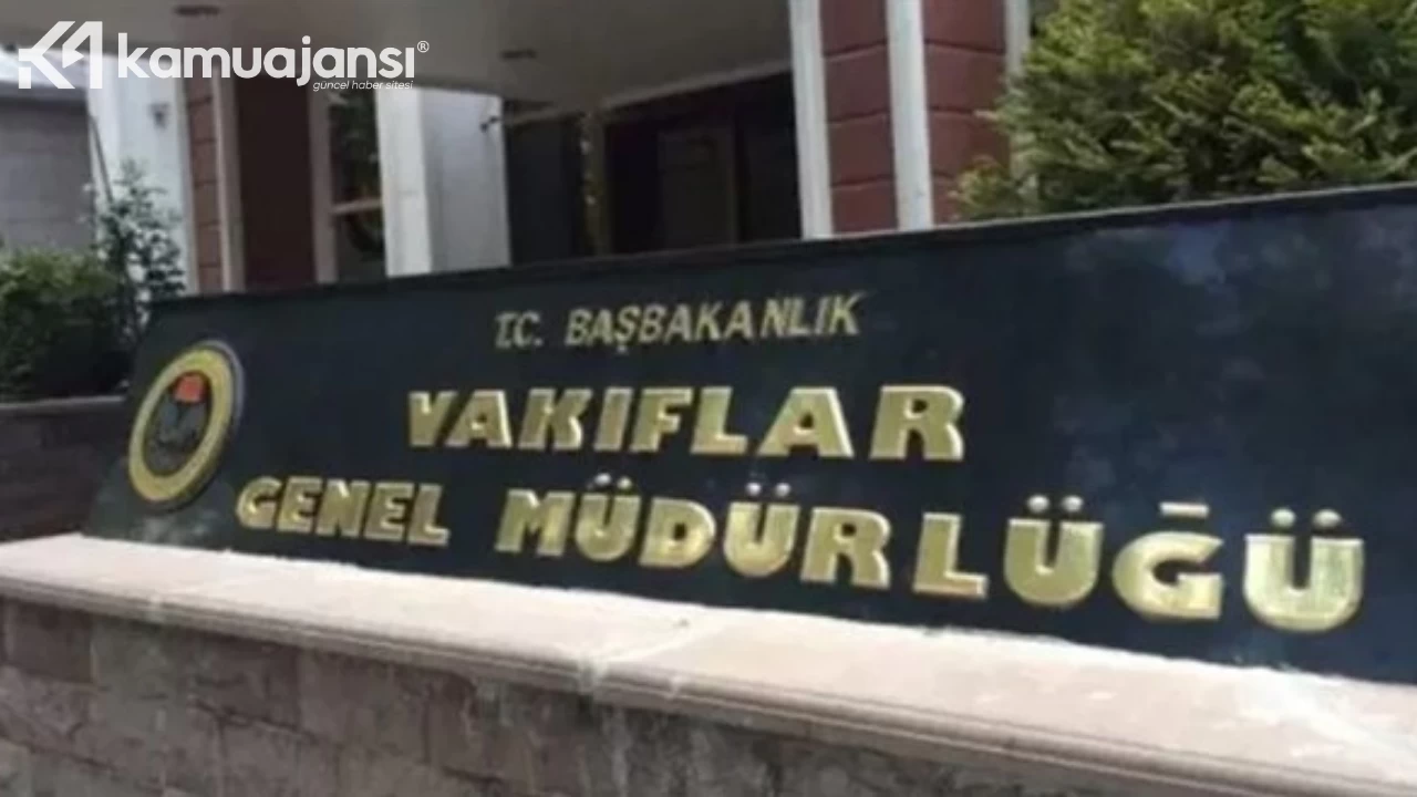 Başvuru Süresi Dolmak Üzere: Vakıflar Genel Müdürlüğü 122 Sözleşmeli Personel Alacak!