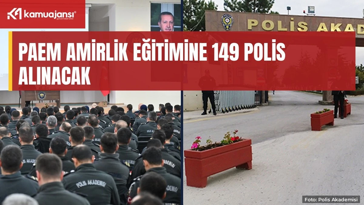 PAEM amirlik eğitimine 149 polis alınacak