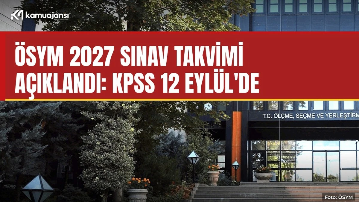 ÖSYM 2027 sınav takvimi açıklandı