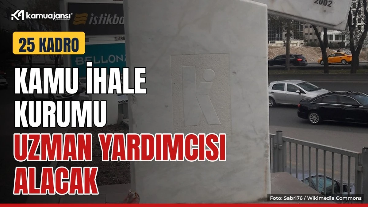 Kamu İhale Kurumu 25 uzman yardımcısı alacak