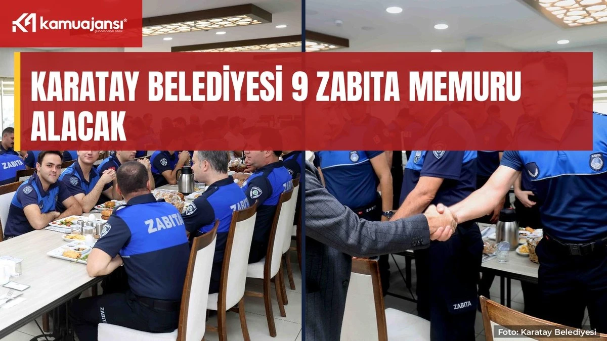 Karatay Belediyesi 9 zabıta memuru alacak